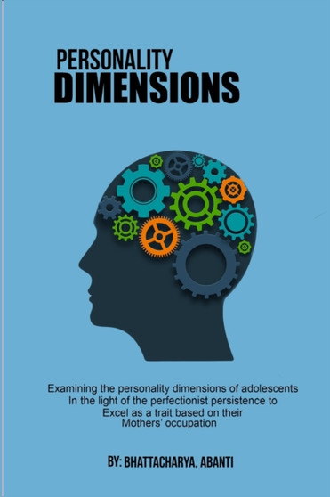 Examining the personality dimensions of adolescents in the light of the perfectionist persistence to excel as a trait based on their mothers' occupation