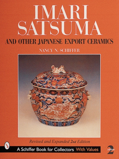 Imari, Satsuma and Other Japanese Export Ceramics by Nancy N. Schiffer - Hardback