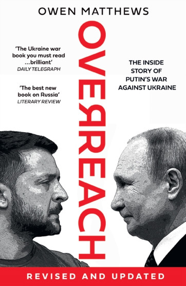 Overreach : The Inside Story of Putin???s War Against Ukraine