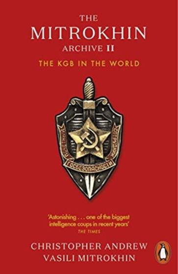The Mitrokhin Archive II : The KGB in the World
