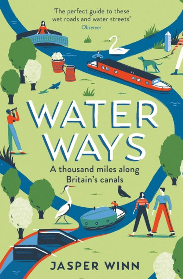 Water Ways : A thousand miles along Britain's canals