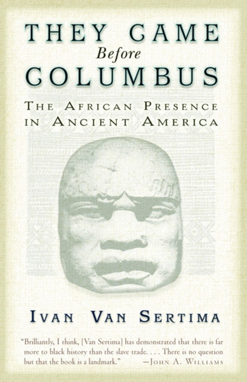 They Came Before Columbus : The African Presence in Ancient America