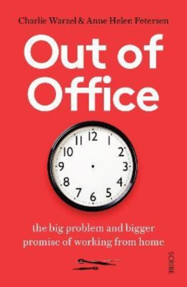 Out of Office : the big problem and bigger promise of working from home