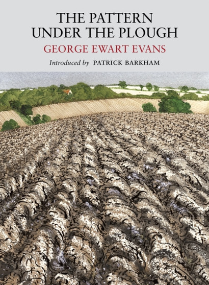 Pattern Under the Plough : Aspects of the Folk Life of East Anglia
