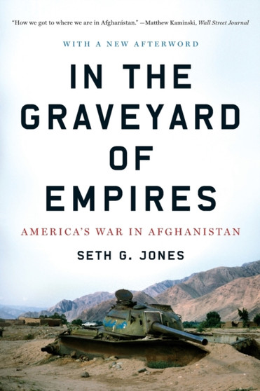 In the Graveyard of Empires : America's War in Afghanistan