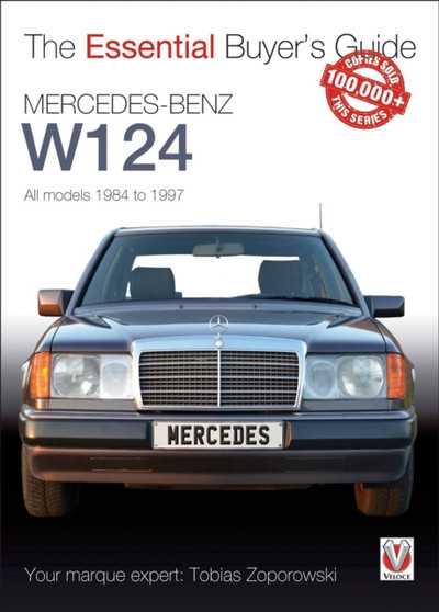 Essential Buyers Guide Mercedes-Benz W124 All Models 1984 - 1997