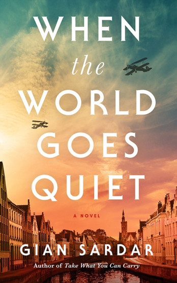 When the World Goes Quiet : A Novel