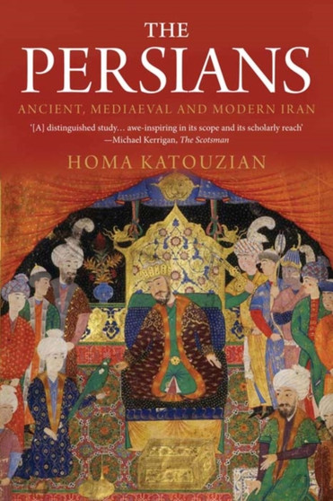 The Persians : Ancient, Mediaeval and Modern Iran