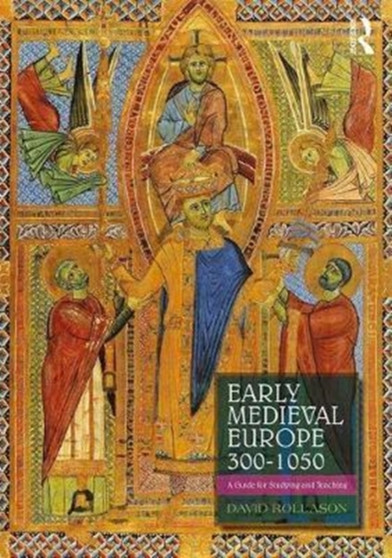 Early Medieval Europe 300???1050 : A Guide for Studying and Teaching