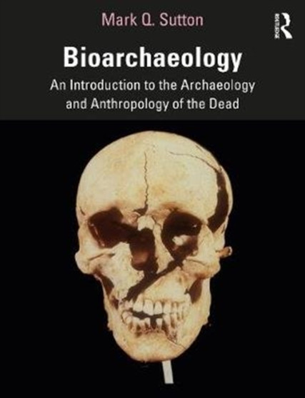 Bioarchaeology : An Introduction to the Archaeology and Anthropology of the Dead