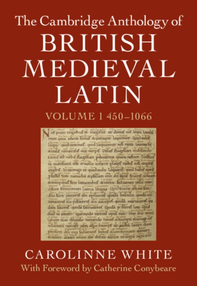 The Cambridge Anthology of British Medieval Latin: Volume 1, 450???1066