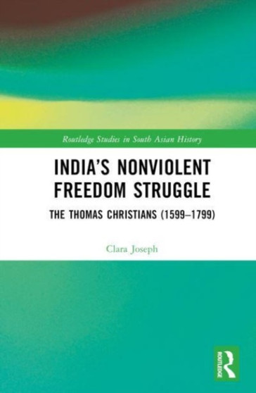 India???s Nonviolent Freedom Struggle : The Thomas Christians (1599???1799)