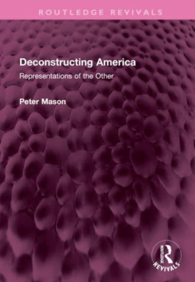 Deconstructing America : Representations of the Other
