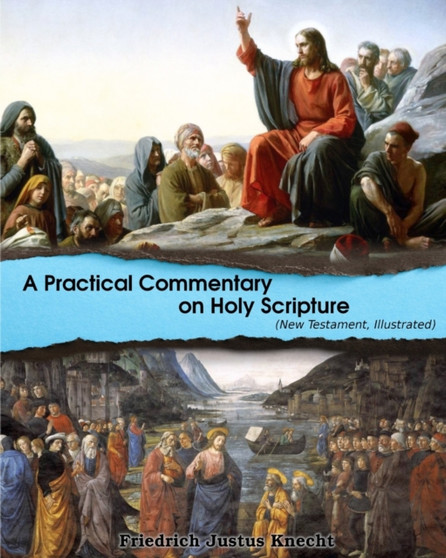 A Practical Commentary On Holy Scripture (New Testament) : Illustrated