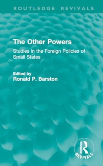 The Other Powers : Studies in the Foreign Policies of Small States