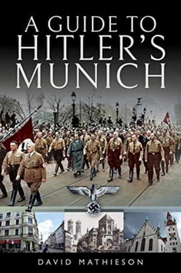 A Guide to Hitler's Munich