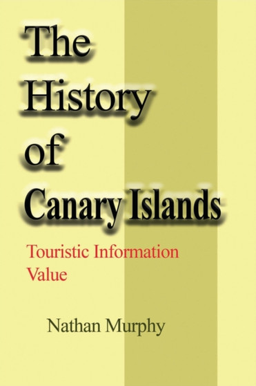 The History of Canary Islands : The History of Canary Islands