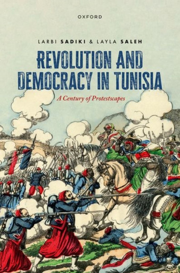 Revolution and Democracy in Tunisia : A Century of Protestscapes