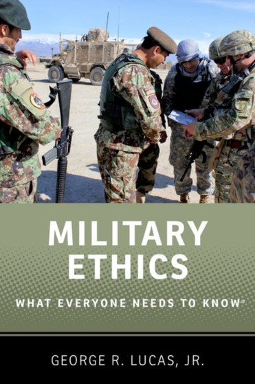 Military Ethics : What Everyone Needs to Know??