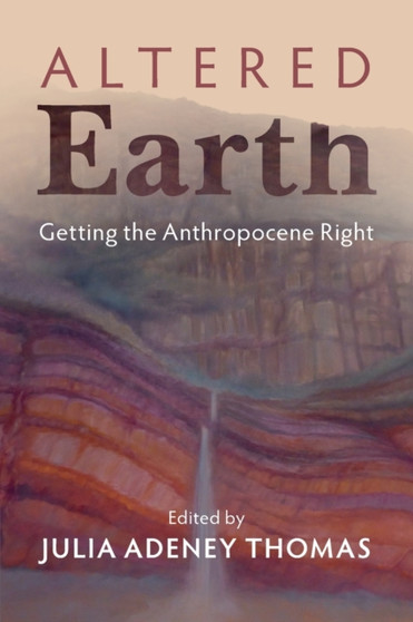 Altered Earth : Getting the Anthropocene Right Altered Earth : Getting the Anthropocene Right