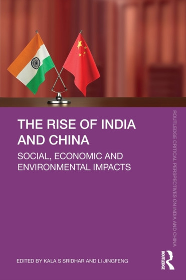 The Rise of India and China : Social, Economic and Environmental Impacts