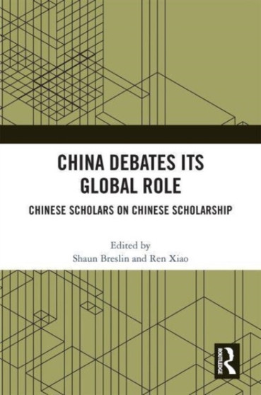 China Debates Its Global Role : Chinese Scholars on Chinese Scholarship