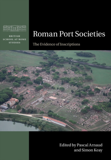 Roman Port Societies : The Evidence of Inscriptions