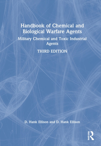 Handbook of Chemical and Biological Warfare Agents, Volume 1 : Military Chemical and Toxic Industrial Agents