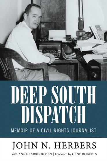 Deep South Dispatch : Memoir of a Civil Rights Journalist