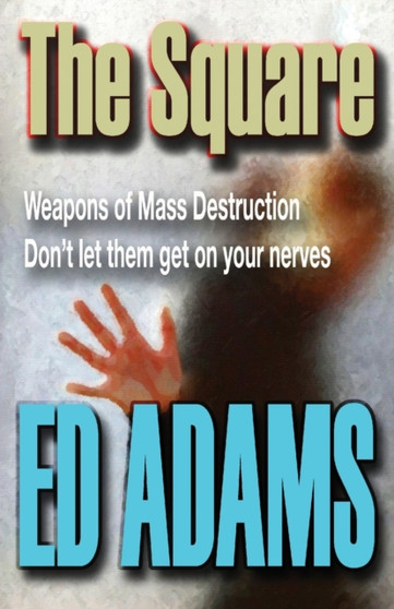 The Square : Weapons of Mass Destruction - don't let them get on your nerves : 2