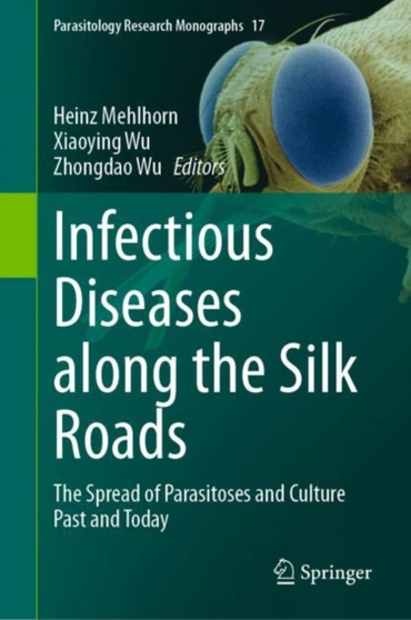 Infectious Diseases along the Silk Roads : The Spread of Parasitoses and Culture Past and Today : 17