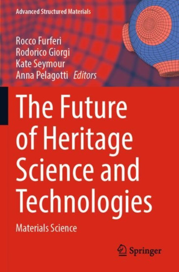 The Future of Heritage Science and Technologies : Materials Science : 179