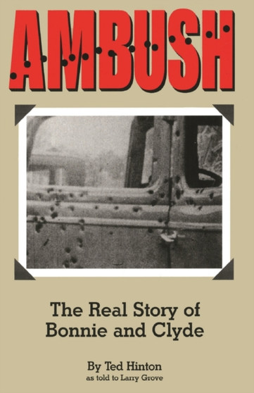 Ambush : The Real Story of Bonnie and Clyde