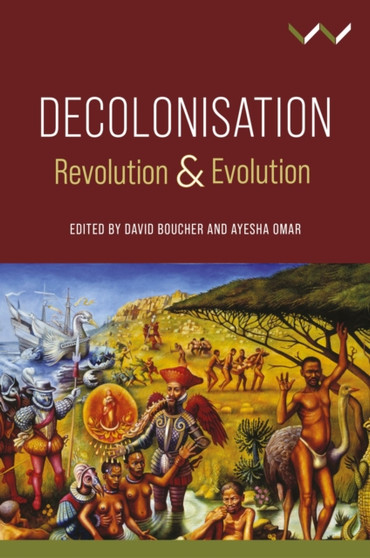 Decolonisation : Revolution and Evolution