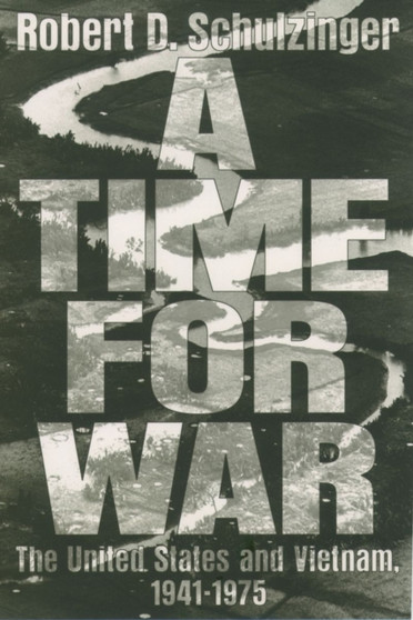 A Time for War : The United States and Vietnam, 1941-1975