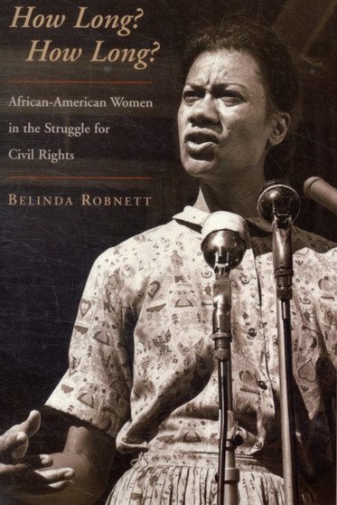 How Long? How Long? : African-American Women in the Struggle for Civil Rights
