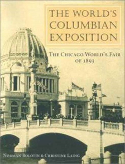 The World's Columbian Exposition : The Chicago World's Fair of 1893