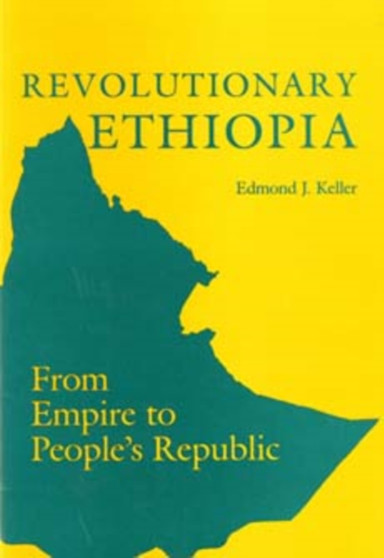 Revolutionary Ethiopia : From Empire to People's Republic