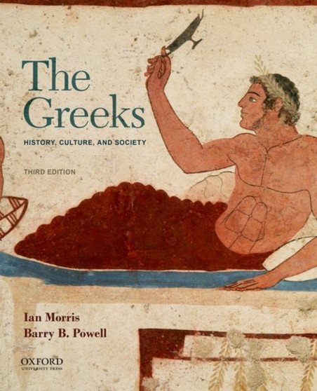 The Greeks : History, Culture, and Society