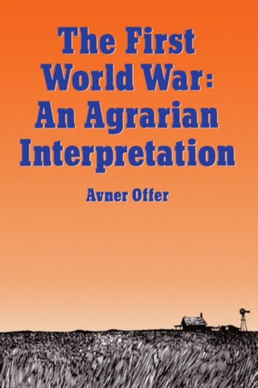 The First World War : An Agrarian Interpretation
