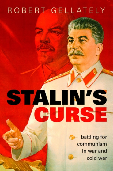 Stalin's Curse : Battling for Communism in War and Cold War