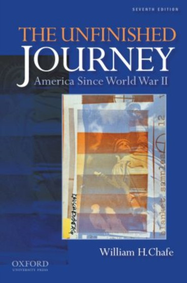 The Unfinished Journey : America Since World War II