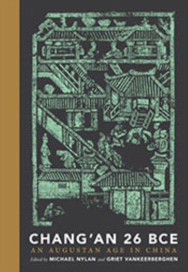 Chang'an 26 BCE : An Augustan Age in China