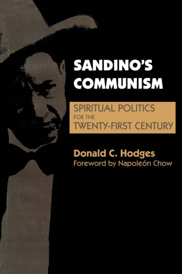 Sandino's Communism : Spiritual Politics for the Twenty-First Century