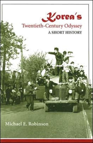 Korea's Twentieth-century Odyssey : A Short History