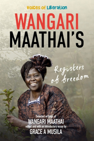 Voices of Liberation ??? Wangari Maathai