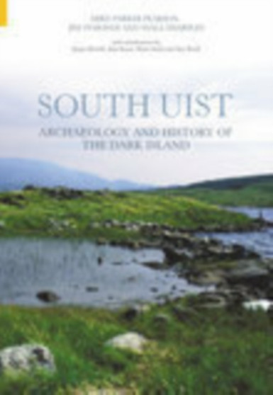 South Uist : Archaelogy and History of a Hebridean Island