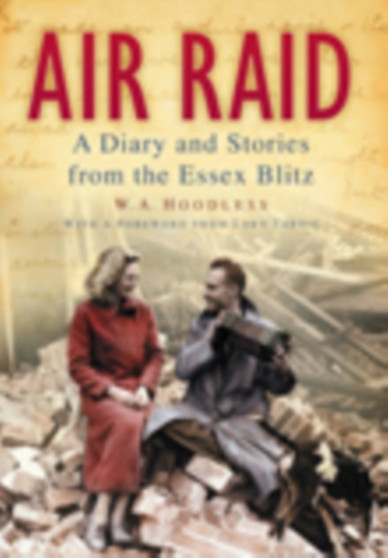 Air Raid : A Diary and Stories from the Essex Blitz