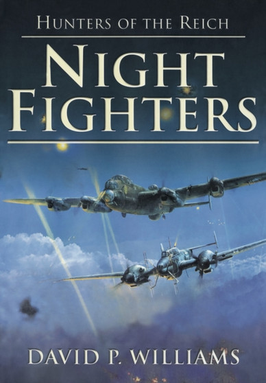Night Fighters : Hunters of the Reich