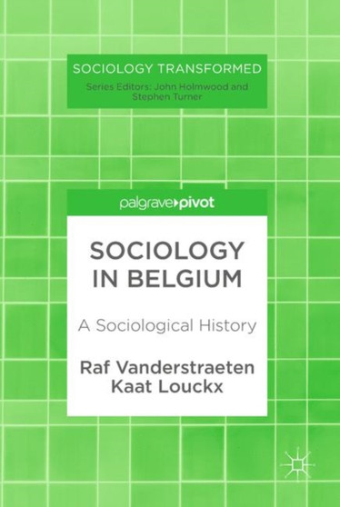 Sociology in Belgium : A Sociological History